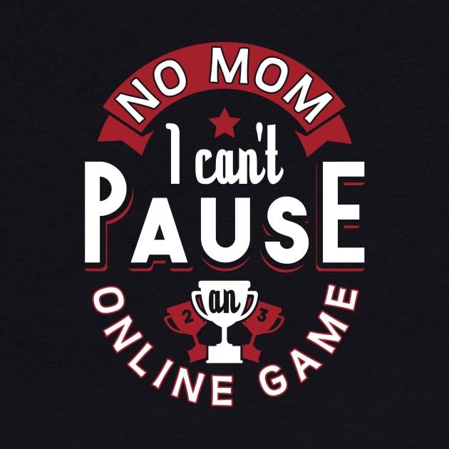 No Mom I Can't Pause An Online Game by yeoys